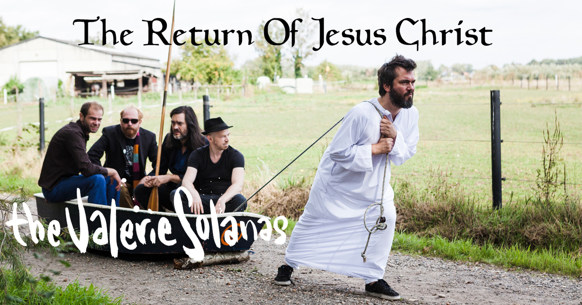 The Valerie Solanas - The Return of Jesus Christ